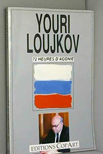 72 heures d'agonie : 19-20-21 août 1991, l'histoire du coup d'Etat manqué contre Mikhaïl Gorbatchev
