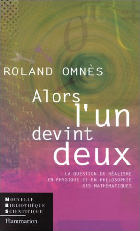 Alors l'un devint deux : la question du réalisme en physique et en philosophie des mathématiques