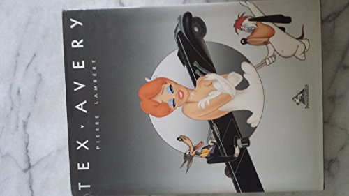 Tex Avery : l'art de Tex Avery au studio Metro-Goldwin-Mayer