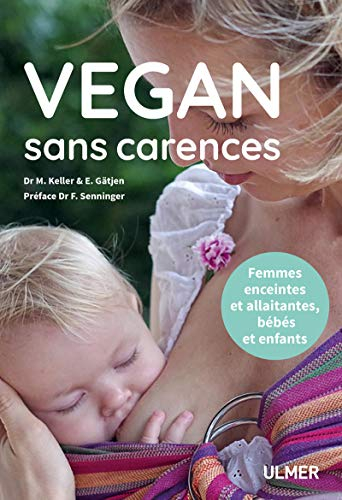 Vegan sans carences : femmes enceintes et allaitantes, bébés et enfants