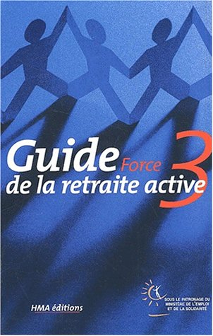guide force 3 de la retraite active. : 13ème édition