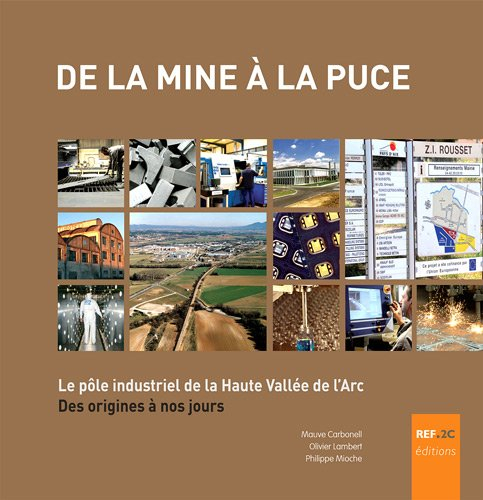 De la mine à la puce : le pôle industriel de la Haute Vallée de l'Arc des origines à nos jours