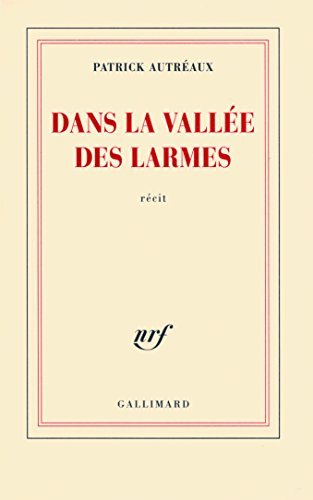 Dans la vallée des larmes : récit
