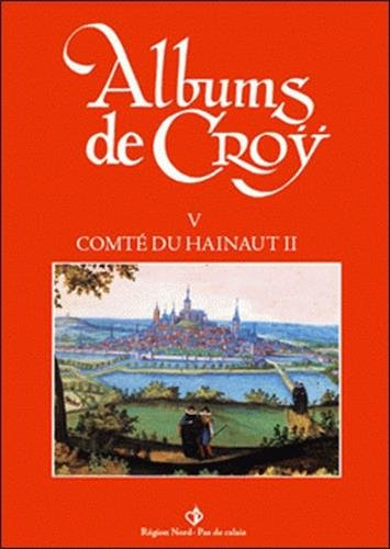 album de croÿ : volume 5, comté de hainaut 2
