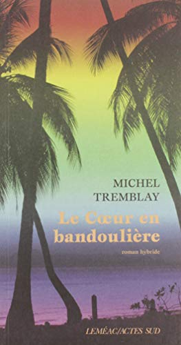 Le coeur en bandoulière : roman hybride
