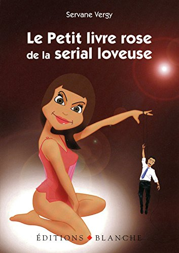 Le petit livre rose de la serial loveuse