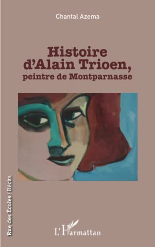 Histoire d'Alain Trioen, peintre de Montparnasse