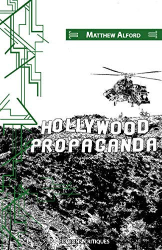 Hollywood propaganda : cinéma hollywoodien et hégémonie culturelle américaine