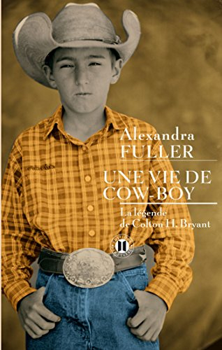 Une vie de cow-boy : la légende de Colton H. Bryant : récit