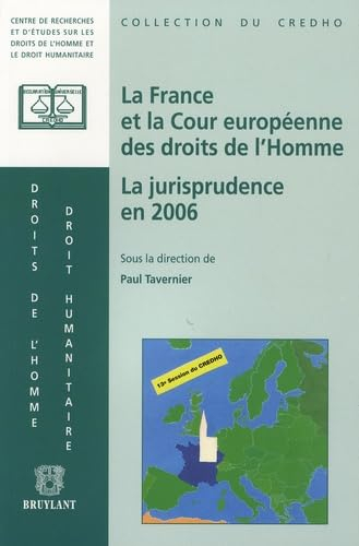 La France et la Cour européenne des droits de l'homme : la jurisprudence en 2006, présentation, comm