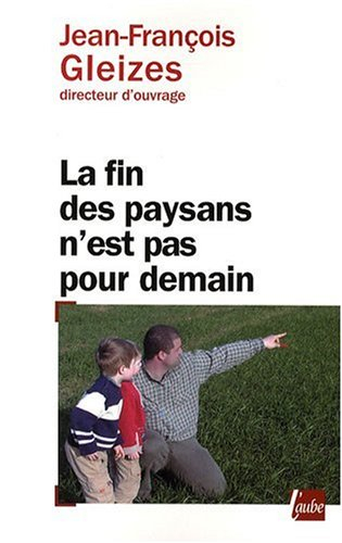 La fin des paysans n'est pas pour demain