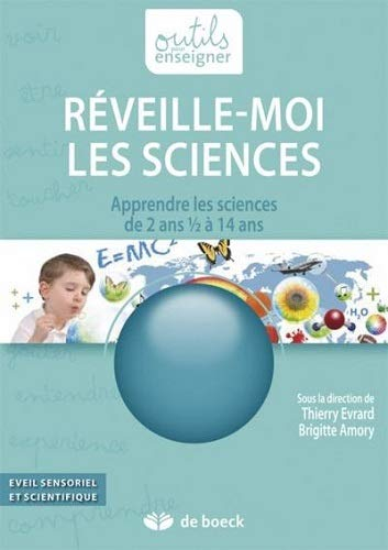 Réveille-moi les sciences : Apprendre les sciences de 2 ans 1/2 à 14 ans