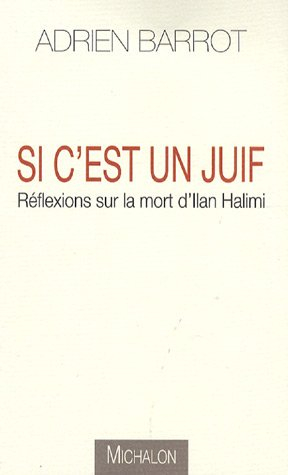 Si c'est un juif : réflexions sur la mort d'Ilan Halimi