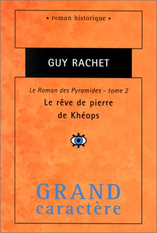 Le rêve de pierre de Khéops