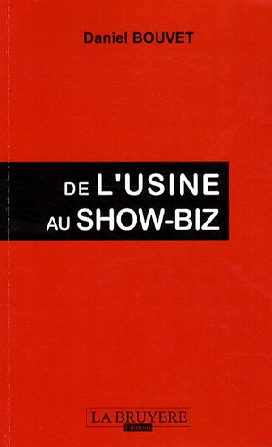 de l'usine au show-biz