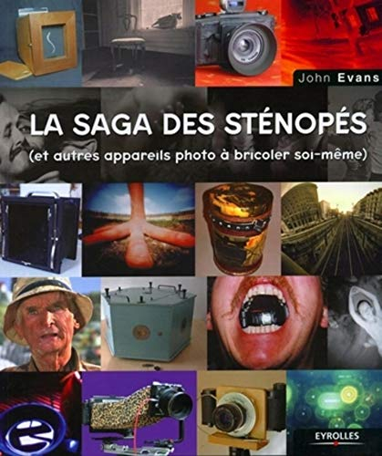 La saga des sténopés : et autres appareils photo à bricoler soi-même