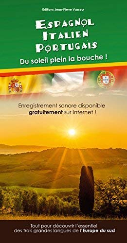 Espagnol, italien, portugais : du soleil plein la bouche ! : un guide multilingue réunissant les for