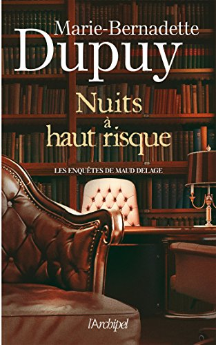 Les enquêtes de Maud Delage. Vol. 4. Nuits à haut risque