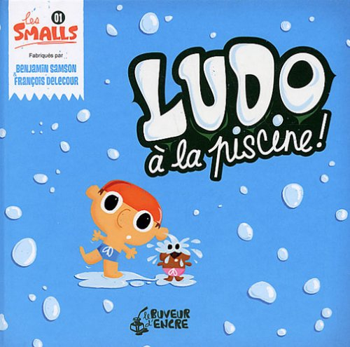 Les Smalls. Vol. 1. Ludo à la piscine !