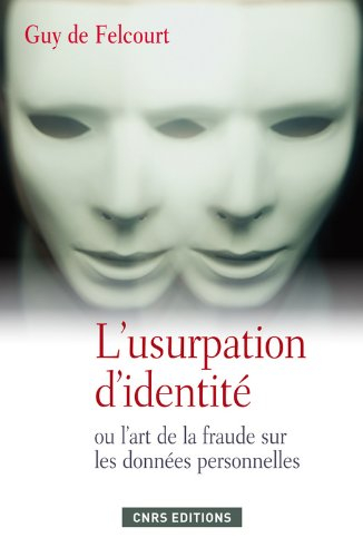 L'usurpation d'identité ou L'art de la fraude sur les données personnelles