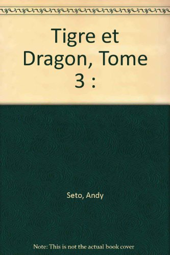 Tigre et dragon. Vol. 3