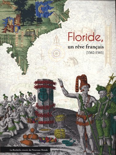 Floride, un rêve français : 1562-1565