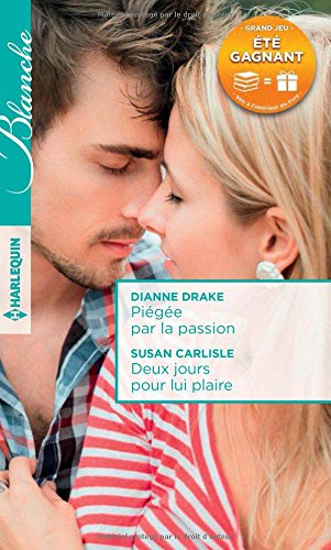 Piégée par la passion. Deux jours pour lui plaire
