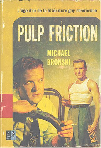 Pulp friction : l'âge d'or de la littérature gay américaine
