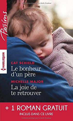 Le bonheur d'un père. La joie de te retrouver. L'éclat de tes yeux bleus