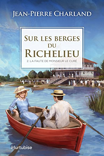 Sur les berges du Richelieu. Vol. 2. La faute de monsieur le curé