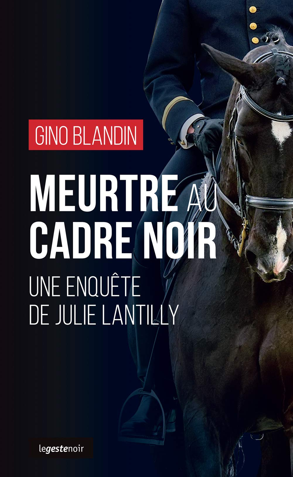 Une enquête de Julie Lantilly. Meurtre au Cadre noir
