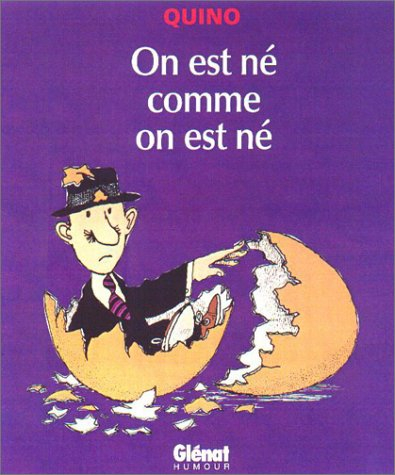 On est né comme on est né