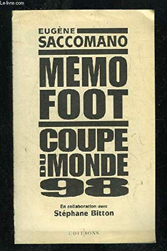 Mémo foot spécial coupe du monde 98 : le guide universel, tout sur la coupe du monde de 1930 à 1998