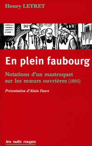 En plein faubourg : notations d'un mastroquet sur les moeurs ouvrières (1895)