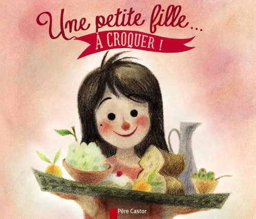 Une petite fille... à croquer !