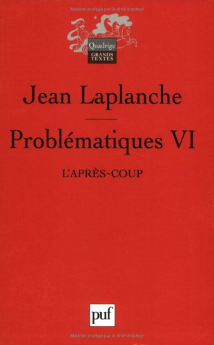 Problématiques. Vol. 6. L'après-coup