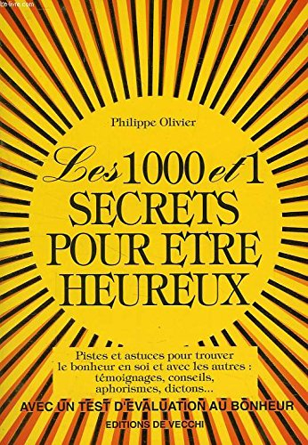 Les 1000 et 1 secrets pour être heureux