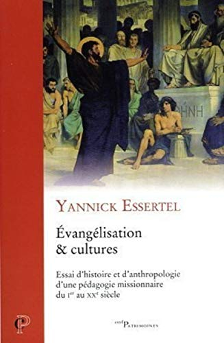 Evangélisation & cultures : essai d'histoire et d'anthropologie d'une pédagogie missionnaire du Ier 