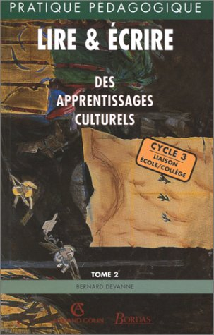 Lire et écrire : des apprentissages culturels. Vol. 2. Approfondissements