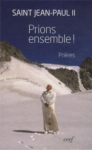 Prions ensemble ! : prières