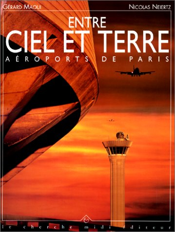 entre ciel et terre : aéroports de paris