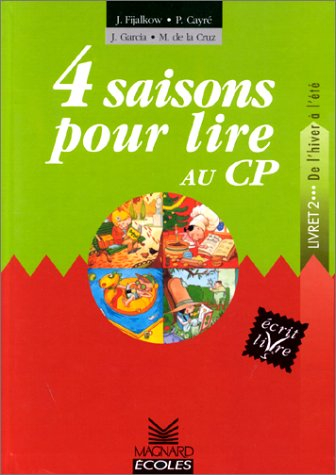 4 saisons pour lire. Vol. 2. De l'hiver à l'été, CP : livret 2