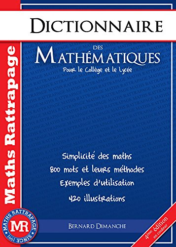 Dictionnaire des Mathématiques : Pour le collège et le lycée