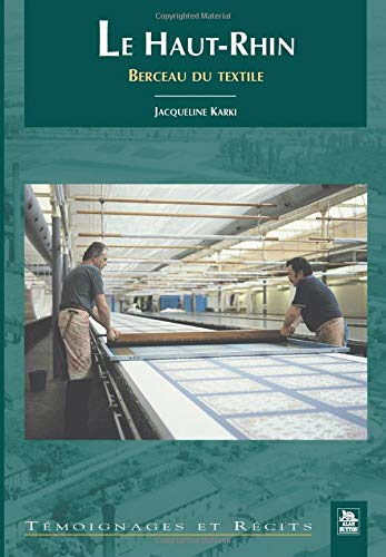 Le Haut-Rhin : berceau du textile