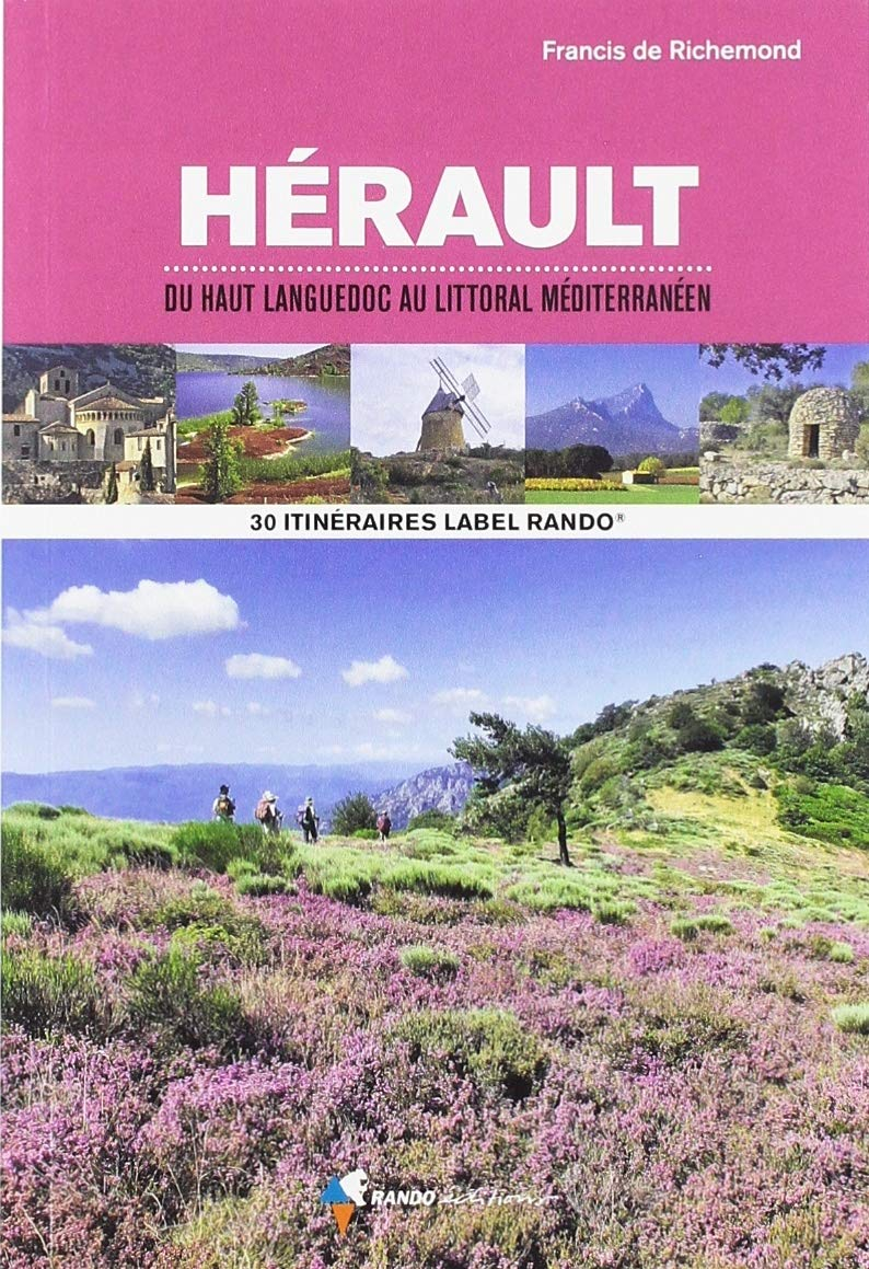 Hérault : du haut Languedoc au littoral méditerranéen : 30 itinéraires label rando