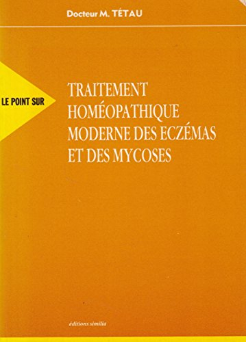 Traitement homéopathique moderne des eczémas et des mycoses