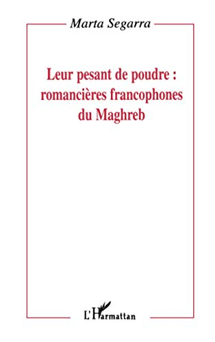 Leur pesant de poudre : romancières francophones du Maghreb