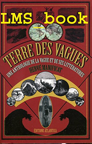 Terre des vagues : une anthologie de la vague et de ses littératures : récits, témoignages et évocat