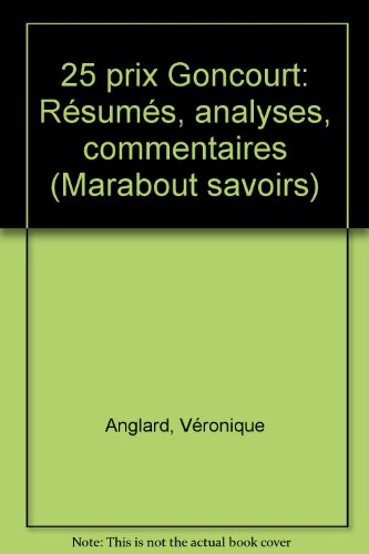 25 prix Goncourt : résumés, analyses, commentaires