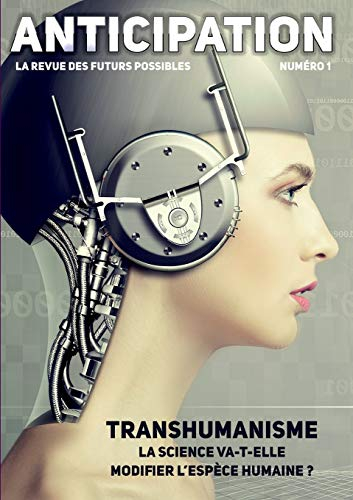 Anticipation n°1 : La science va-t-elle modifier l'espèce humaine ?